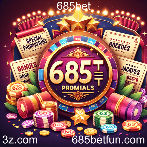 Descubra as Promoções Especiais da 685bet e Aumente suas Chances de Ganhar